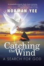 Catching the Wind: A Search for God