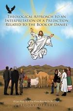 Theological Approach to an Interpretation of a Prediction Related to the Book of Daniel: A Case Study Of A True Vision Revealed In The Clouds