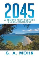 2045: A Remote Town Survives Global Holocaust