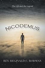 Nicodemus: The Life and the Legend