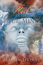 The Red Word in the Blue Mind: Volume: 1. Revelations of My Time Here