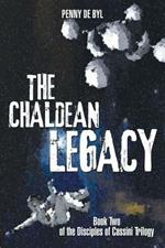 The Chaldean Legacy: Book Two of the Disciples of Cassini Trilogy