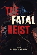 The Fatal Heist