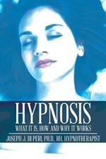 Hypnosis: What It Is, How and Why It Works