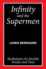 Infinity and the Supermen: Meditations on Possible Worlds and Time