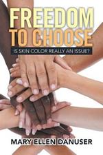 Freedom to Choose: Is Skin Color Really an Issue?