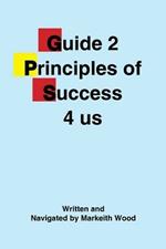 Guide 2 Principles of Success 4 Us