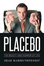 Placebo: The Beauty and Horror of Lies