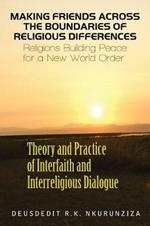 Making Friends Across the Boundaries of Religious Differences: Religions Building Peace for a New World Order