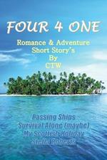 Four 4 One: Romance & Adventure Short Story's by CTW