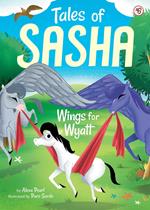 Tales of Sasha 6: Wings for Wyatt