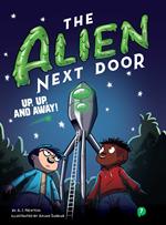 The Alien Next Door 7: Up, Up, and Away!