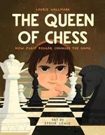 The Queen of Chess: How Judit Polg?r Changed the Game