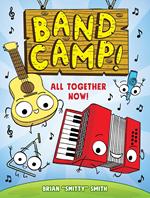 Band Camp! 1: All Together Now! (Band Camp! #1)(A Little Bee Graphic Novel Series for Kids)