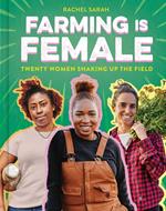 Farming Is Female (A Community, Food, and Climate Book for Kids)