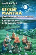 El gran mantra para la meditacion mistica: Abriendo el loto de la buena fortuna