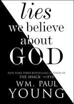 Lies We Believe About God