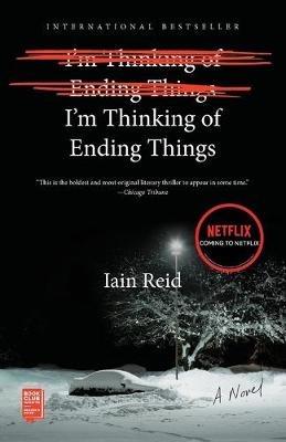 I'M THINKING OF ENDING THINGS - IAIN REID - cover