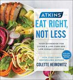 Atkins: Eat Right, Not Less