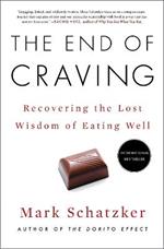 The End of Craving: Recovering the Lost Wisdom of Eating Well