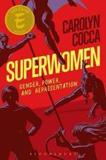 Superwomen: Gender, Power, and Representation