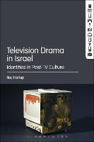 Television Drama in Israel: Identities in Post-TV Culture