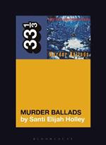 Nick Cave and the Bad Seeds' Murder Ballads