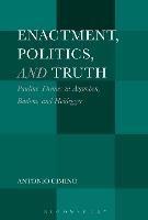 Enactment, Politics, and Truth: Pauline Themes in Agamben, Badiou, and Heidegger