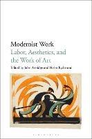 Modernist Work: Labor, Aesthetics, and the Work of Art