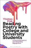 Reading Poetry with College and University Students: Overcoming Barriers and Deepening Engagement