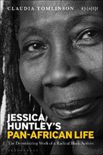 Jessica Huntley's Pan-African Life: The Decolonizing Work of a Radical Black Activist