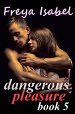Dangerous Pleasure Book 5