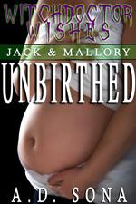 Unbirthed: Jack & Mallory book 3 (Witchdoctor Wishes)