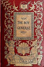 The Boy General: The Story of the Life of Major-General George A. Custer As Told By Elizabeth B. Custer In 