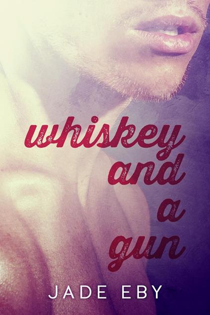 Whiskey and a Gun