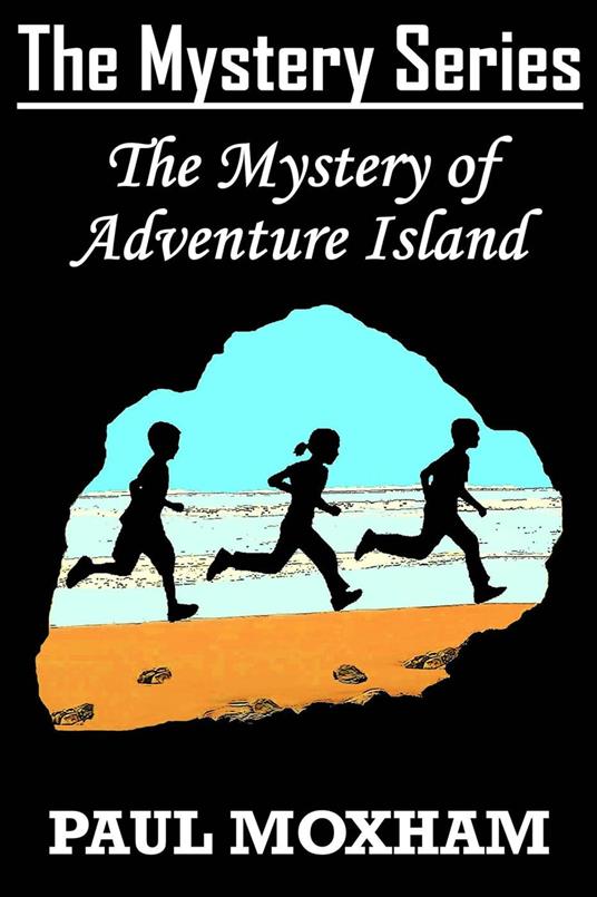 The Mystery of Adventure Island - Paul Moxham - ebook