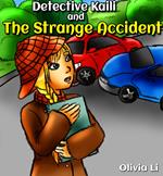 Detective Kaili and The Strange Accident