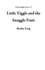 Little Tiggle and the Snuggle Fruit