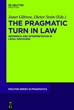 The Pragmatic Turn in Law: Inference and Interpretation in Legal Discourse