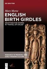 English Birth Girdles: Devotions for Women in “Travell of Childe”