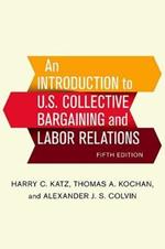 An Introduction to U.S. Collective Bargaining and Labor Relations