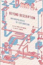 Beyond Description: Anthropologies of Explanation