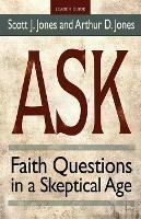 Ask - Leader Guide: Faith Questions in a Skeptical Age