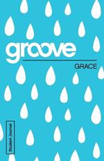 Groove: Grace Student Journal