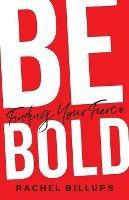 Be Bold