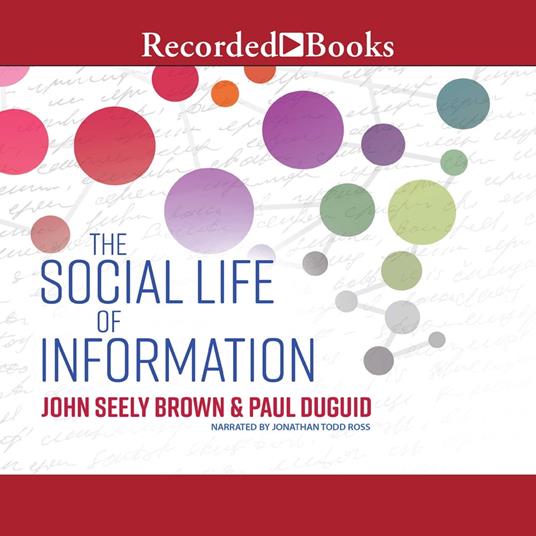 The Social Life of Information