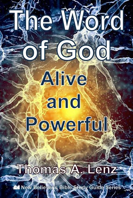 The Word of God: Alive and Powerful