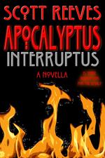 Apocalyptus Interruptus: A Novella