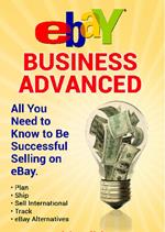 eBay Business All You Need to Know to Be Successful Selling on eBay