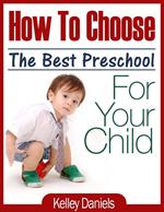 How To Choose The Best Preschool For Your Child